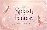 Splash of Fantasy Gift Card